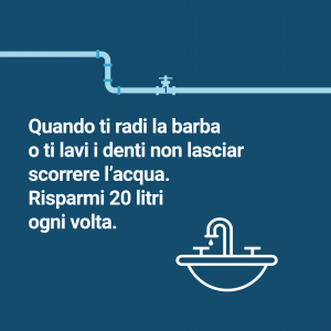 Quanto ti radi la barba o ti lavi i denti non lasciar scorrere l'acqua